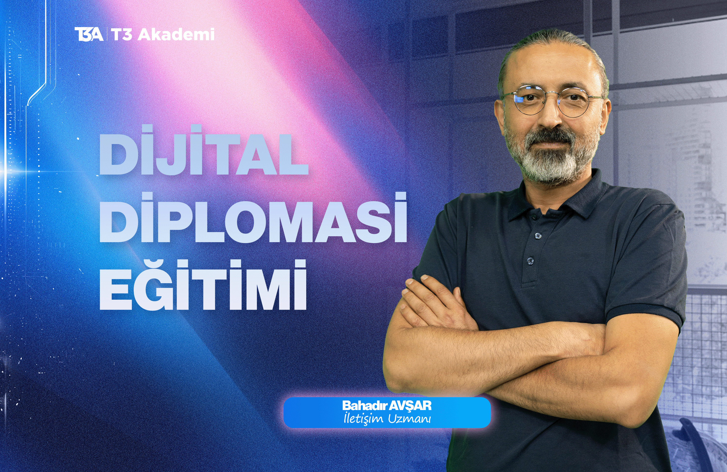 Bahadır AVŞAR- Dijital Diplomasi
