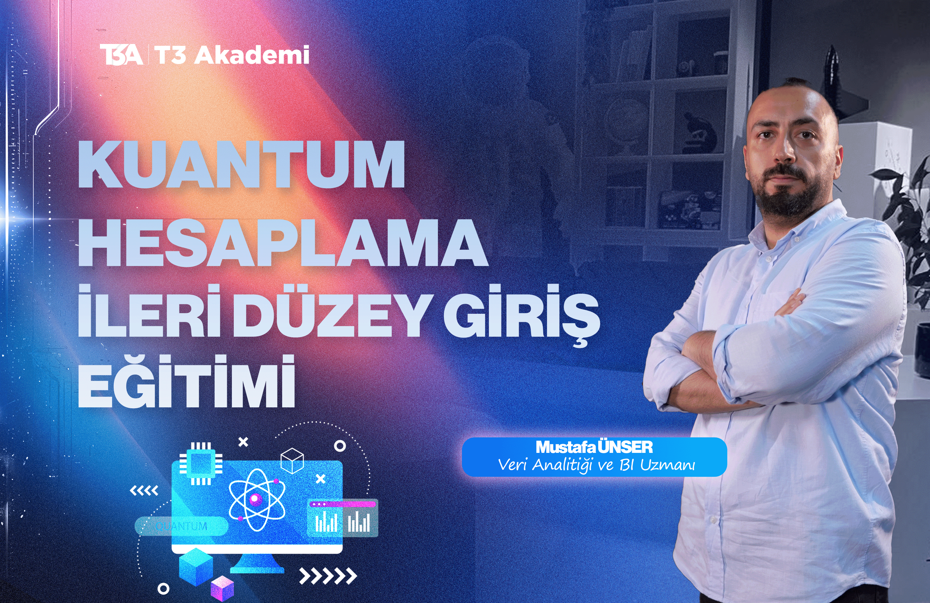 Mustafa Ünser- Kuantum Hesaplama İleri Düzey Giriş 