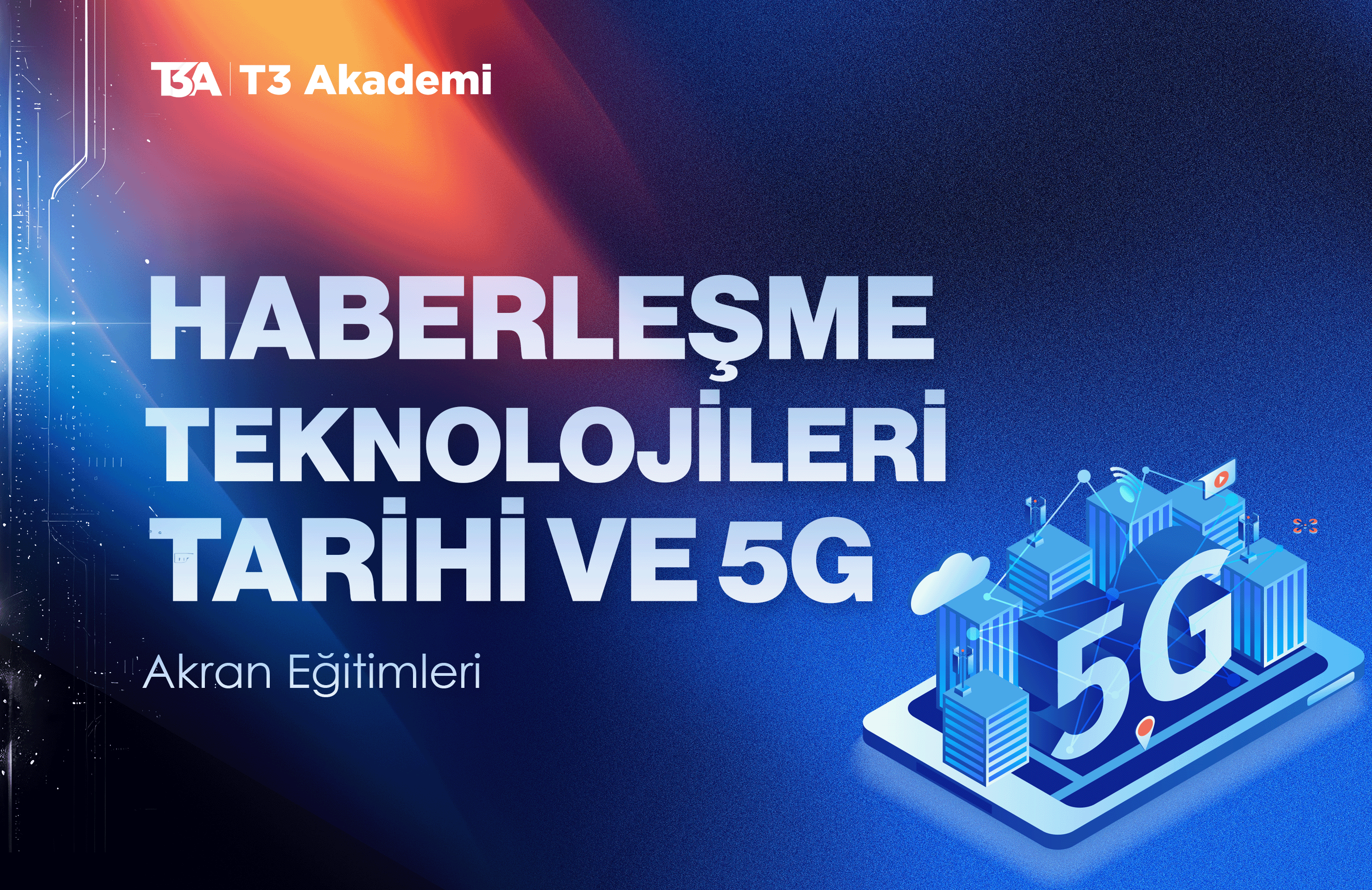 Haberleşme Teknolojileri Tarihi ve 5G